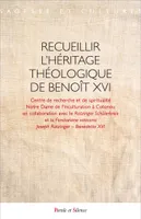 Recueillir l'héritage théologique de Benoît XVI