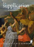 La supplication, Discours et représentation