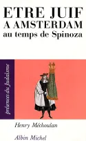 Être juif à Amsterdam au temps de Spinoza, au temps de Spinoza