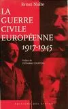 La guerre civile européenne (1917 1945), national-socialisme et bolchevisme