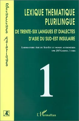 Lexique thématique plurilingue, de trente-six langues et dialectes d'Asie du sud-est insulaire (2 volumes)