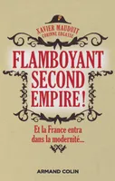Flamboyant Second Empire ! , Et la France entra dans la modernité...