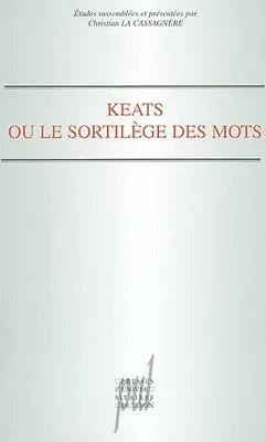 Keats ou Le sortilège des mots