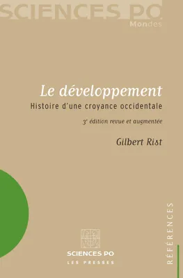 Le développement, Histoire d'une croyance occidentale. 3e édition revue et augmentée