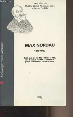 Max Nordau 1849-1923, 1849-1923