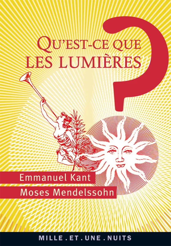 Livres Littérature et Essais littéraires Qu'est-ce que les Lumières ? Emmanuel Kant, Moses Mendelssohn