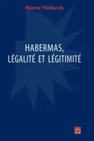HABERMAS. LEGALITE ET LEGITIMITE