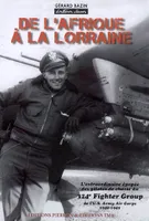 De l'Afrique à la Lorraine : L'extraordinaire épopée des pilotes de chasse du 324e Fighter Group de l'US Army Air Corps (1942-1945), l'extraordinaire épopée des pilotes de chasse du 324e Fighter group de l'US Army Air Corps, 1942-1945