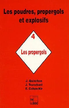 Les poudres, propergols et explosifs., 4, Les poudres, propergols et explosifs - Tome 4, Les propergols