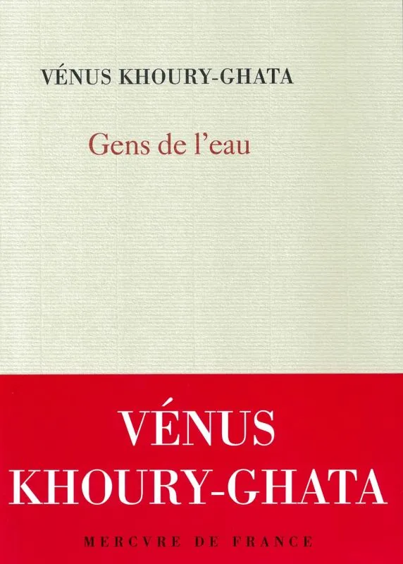 Livres Littérature et Essais littéraires Poésie Gens de l'eau Vénus Khoury-Ghata