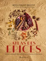 Atlas des épices, Un tour du monde des saveurs en 50 recettes et rencontres