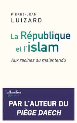La République et l'Islam, Aux racines du malentendu