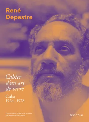 Cahier d'un art de vivre, Journal de Cuba, 1964-1978