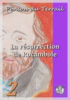 La résurrection de Rocambole, Rocambole V - Tome II