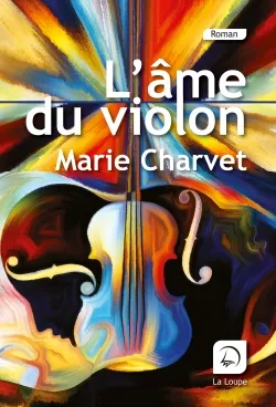 L'âme du violon, Roman Marie Charvet
