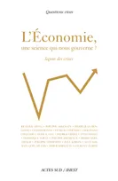 L'Économie, une science qui nous gouverne ?, Leçons des crises