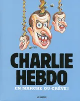 Charlie Hebdo - En marche ou crève !