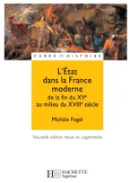 L'Etat dans la France moderne - De la fin du XVe à la fin du XVIIIe siècle, De la fin du XVe à la fin du XVIIIe siècle