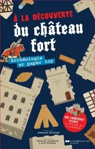 A la découverte des châteaux forts , Archéologie et paper toy