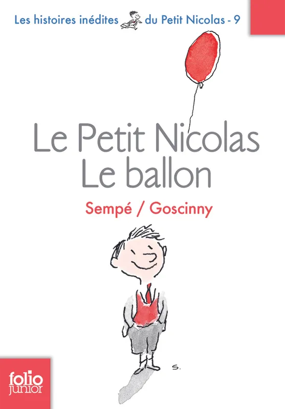 9, Les histoires inédites du Petit Nicolas, 9 : Le Petit Nicolas : Le ballon et autres histoires inédites René Goscinny, Sempé