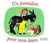 Les petits Père Castor Flammarion, 9, 9/UN PANTALON POUR MON ANON