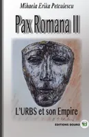 L'Urbs et son Empire PAX ROMANA II