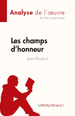 Les champs d'honneur de Jean Rouaud (Fiche de lecture), Analyse complète et résumé détaillé de l'oeuvre