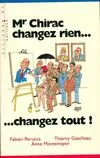 Mr Chirac changez rien... changez tout
