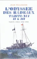L'odyssee des radeaux tahiti-nui ii & iii, Tahiti-Chili 1956-1958