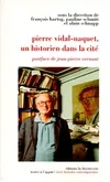 Pierre Vidal, un historien dans la cité