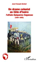 Un drame colonial en Côte d'Ivoire, L'affaire Quiquerez-Segonzac (1891-1893)