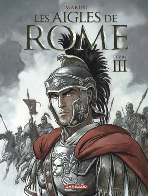 Livre III, Les Aigles de Rome - Tome 3 - Livre III