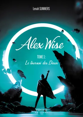 Alex Wise-Tome 1 : Le tournoi des Dieux