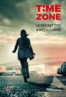 T:me zone, 2, Time Zone - Le Secret Des Bartholons