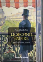 Le Second Empire - 3e éd., Politique, société, culture