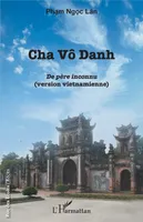 Cha Vô Danh, De père inconnu (version vietnamienne)