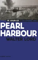 Pearle harbour : Ce jour là, 7 décembre 1941