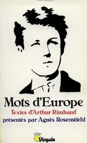 Mots d'Europe (Textes d'Arthur Rimbaud), textes d'Arthur Rimbaud