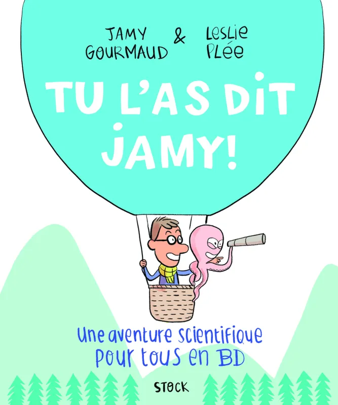 Jeux et Jouets Livres Livres pour les  6-9 ans Documentaires Sciences Tu l'as dit Jamy ! Jamy Gourmaud, Leslie Plée