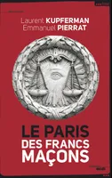 Le Paris des Francs- Maçons (nouvelle édition augmentée)