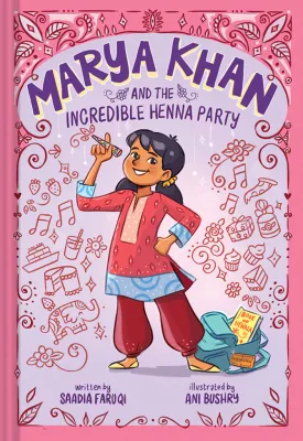 Marya Khan and the Incredible Henna Party (Marya Khan, 1)