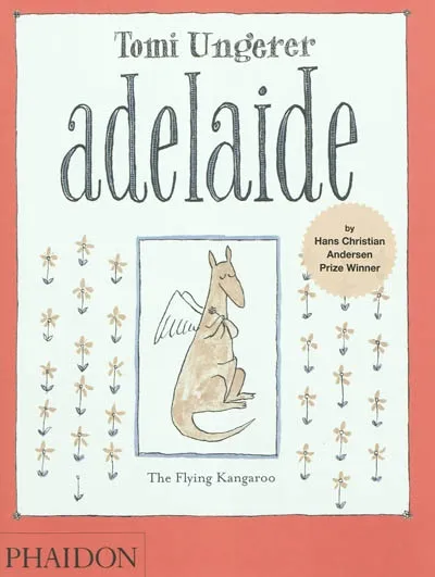 ADELAIDE, the flying kangaroo Tomi Ungerer