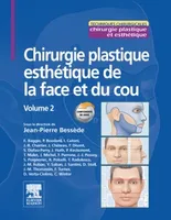 Chirurgie plastique réparatrice de la face et du cou, Volume 2, Chirurgie plastique esthétique de la face et du cou - Volume 2