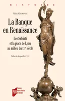 La banque en Renaissance, Les salviati et la place de lyon au milieu du xvie siècle