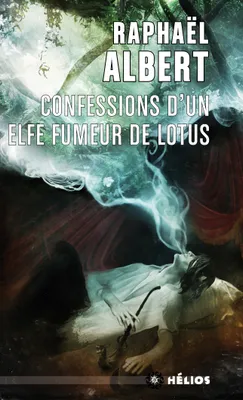 Les extraordinaires & fantastiques enquêtes de Sylvo Sylvain, détective privé, 3, Confessions d'un elfe fumeur de lotus