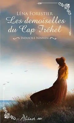 Les demoiselles du Cap Fréhel - Indocile Ninnen - Tome 2