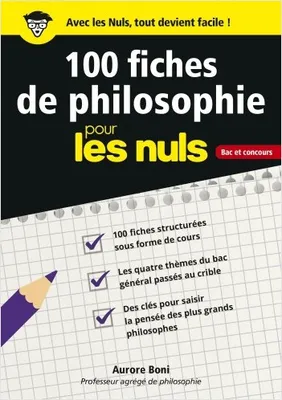 100 fiches de philosophie pour les Nuls Bac et concours