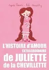 L'histoire d'amour extraordinaire de Juliette  de la Chevillette