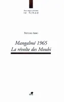 Mangalmé 1965, la révolte des Moubi