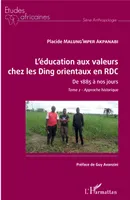 L'éducation aux valeurs chez les Ding orientaux en RDC Tome 2, De 1885 à nos jours - Approche historique